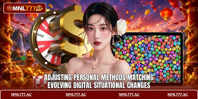 Adjusting personal methods matching evolving digital situational changes