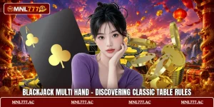 Blackjack Multi Hand - Discovering Classic Table Rules