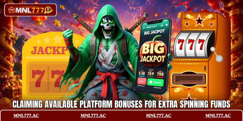 Claiming available platform bonuses for extra spinning funds