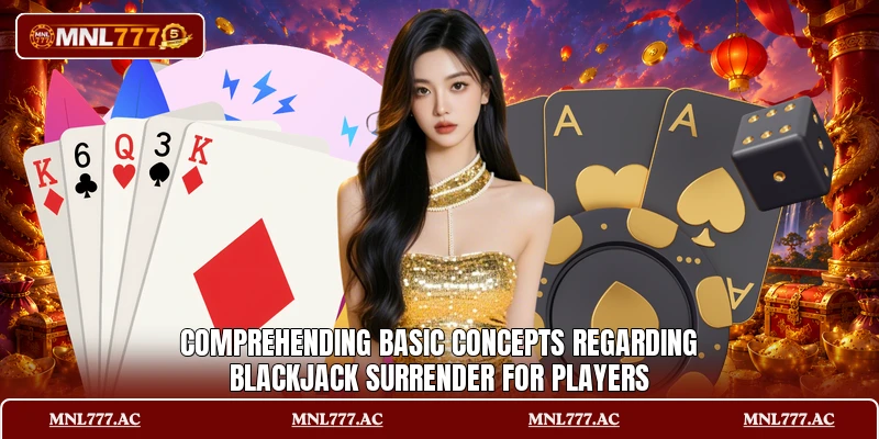 Comprehending basic concepts regarding Blackjack Surrender for players