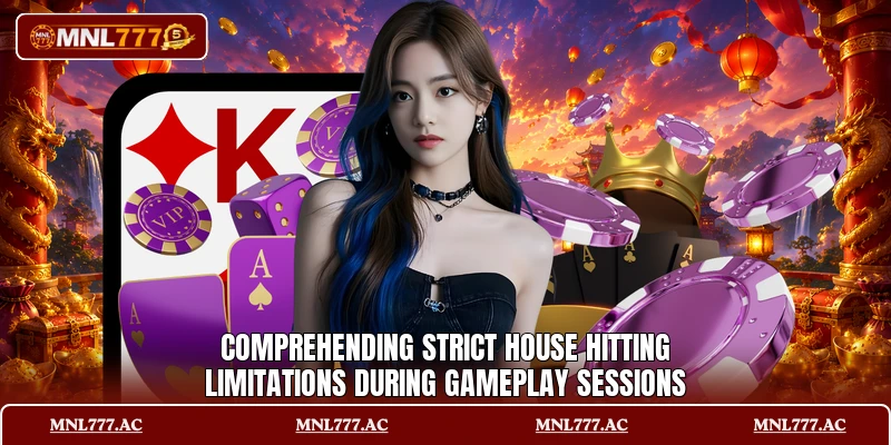 Comprehending strict house hitting limitations during gameplay sessions