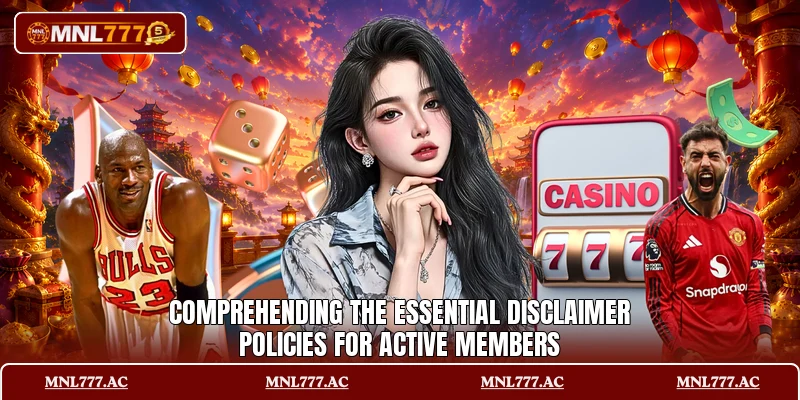 Comprehending the essential disclaimer policies for active members