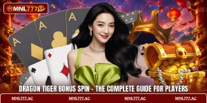 Dragon Tiger Bonus Spin - The Complete Guide For Players