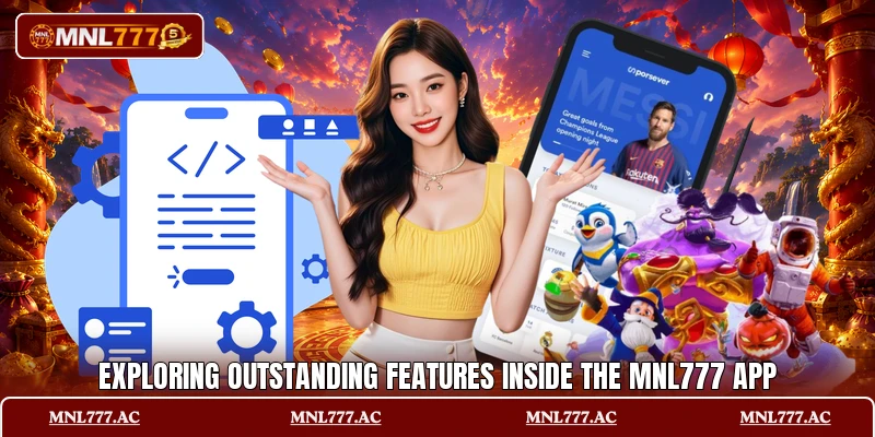 Exploring outstanding features inside the MNL777 app Exploring outstanding features inside the MNL777 app