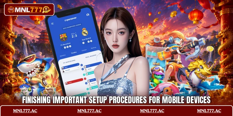 Finishing important setup procedures for mobile devices Finishing important setup procedures for mobile devices