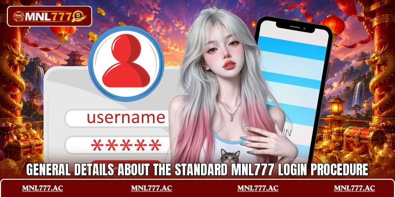 General details about the standard MNL777 login procedure