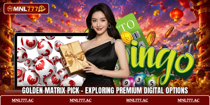 Golden Matrix Pick - Exploring Premium Digital Options