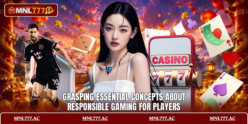 Grasping essential concepts about responsible gaming for players