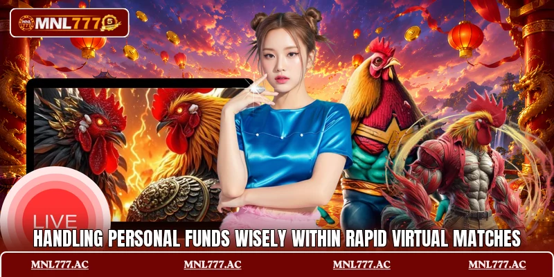 Handling personal funds wisely within rapid virtual matches