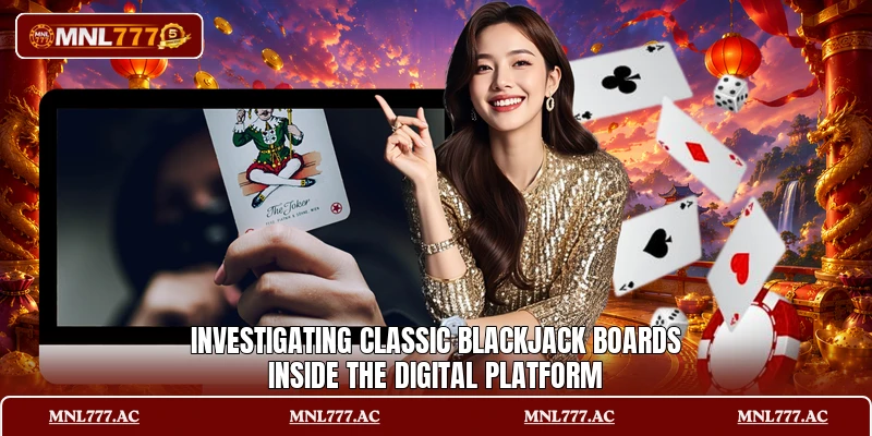 Investigating classic blackjack boards inside the digital platform