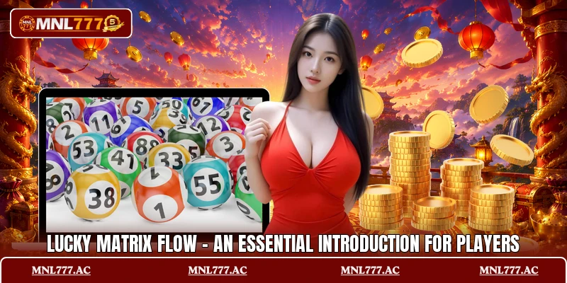 Lucky Matrix Flow - An Essential Introduction For Players