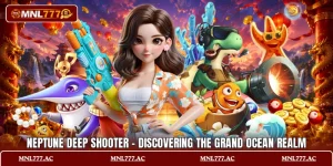 Neptune Deep Shooter - Discovering The Grand Ocean Realm