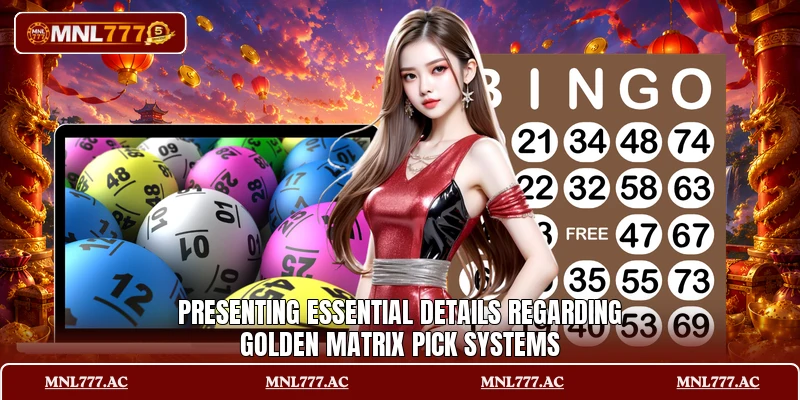 Presenting essential details regarding Golden Matrix Pick systems