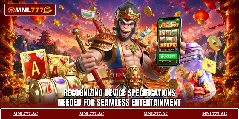 Recognizing device specifications needed for seamless entertainment Recognizing device specifications needed for seamless entertainment