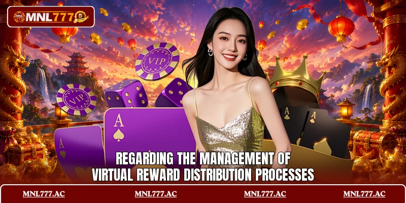 Regarding the management of virtual reward distribution processes