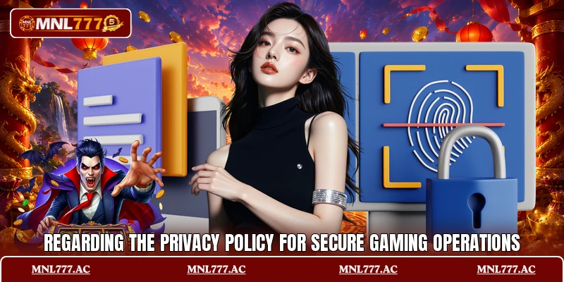 Regarding the privacy policy for secure gaming operations Regarding the privacy policy for secure gaming operations