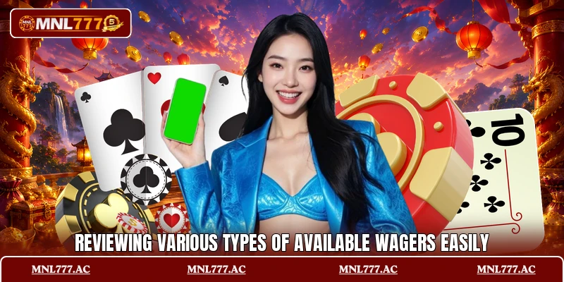 Reviewing various types of available wagers easily