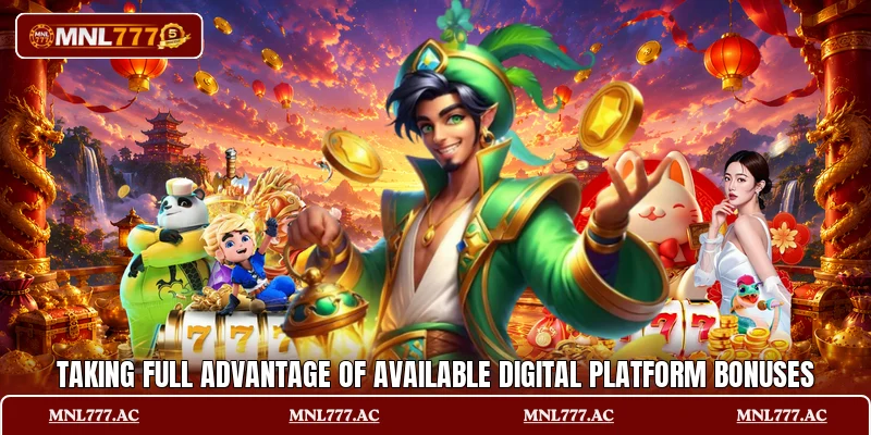 Taking full advantage of available digital platform bonuses