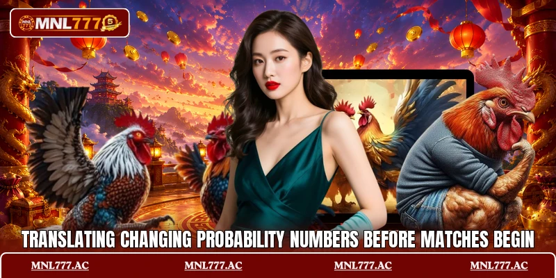 Translating changing probability numbers before matches begin