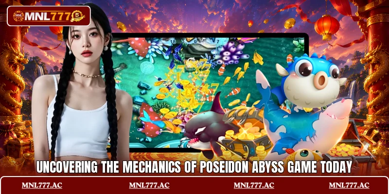 Uncovering the mechanics of Poseidon Abyss Game today